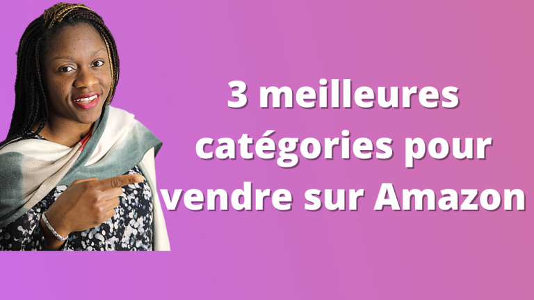 3 meilleurs catégories pour vendre sur Amazon
